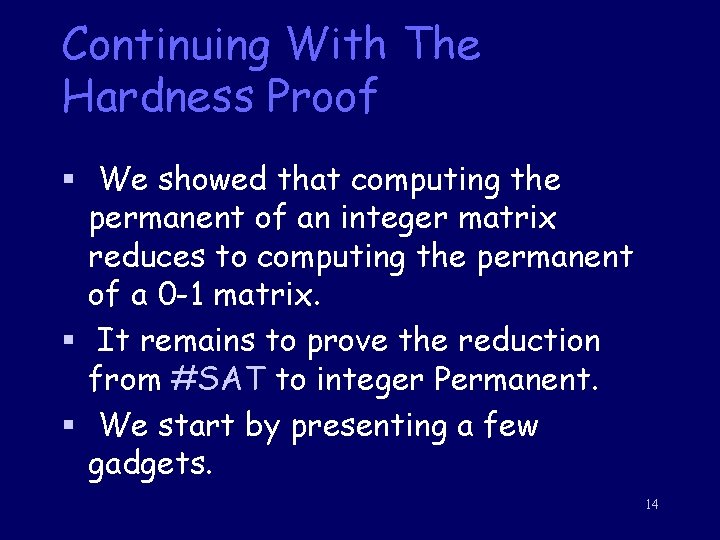 Continuing With The Hardness Proof § We showed that computing the permanent of an