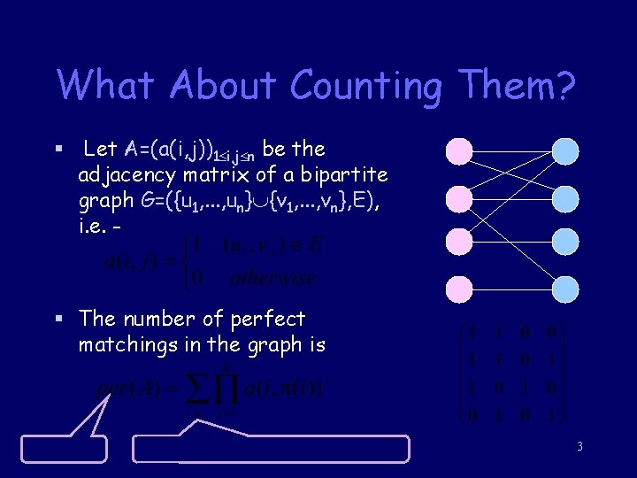 What About Counting Them? § Let A=(a(i, j))1 i, j n be the adjacency