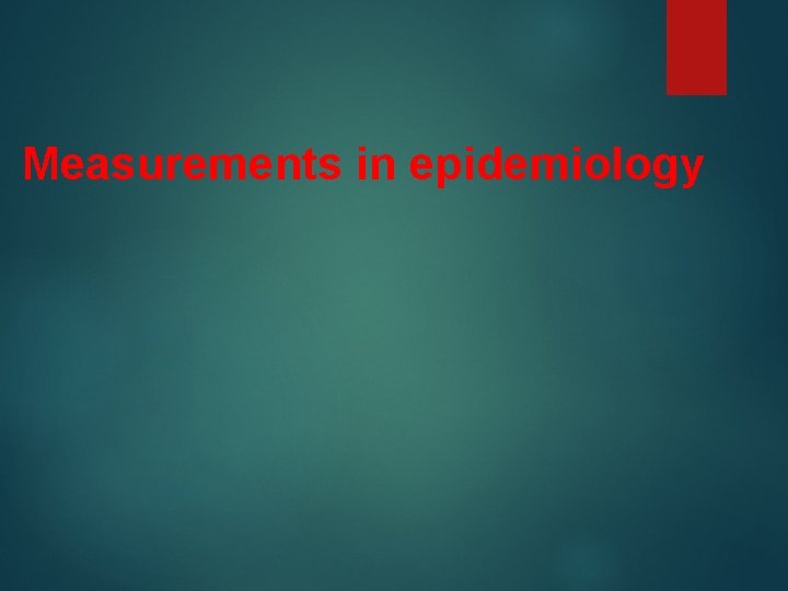 Measurements in epidemiology 