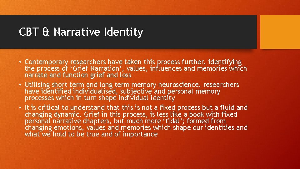 CBT & Narrative Identity • Contemporary researchers have taken this process further, identifying the