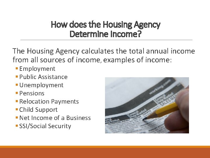 How does the Housing Agency Determine Income? The Housing Agency calculates the total annual