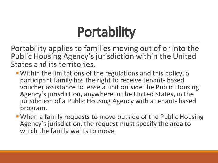 Portability applies to families moving out of or into the Public Housing Agency’s jurisdiction