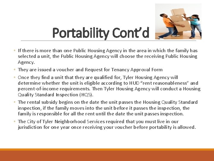 Portability Cont’d ◦ If there is more than one Public Housing Agency in the