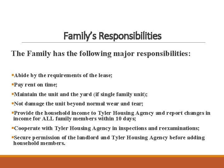 Family’s Responsibilities The Family has the following major responsibilities: §Abide by the requirements of