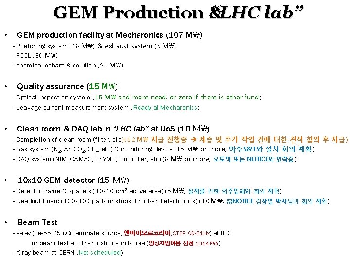 GEM Production & “LHC lab” • GEM production facility at Mecharonics (107 M) -