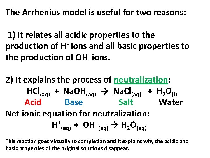 The Arrhenius model is useful for two reasons: 1) It relates all acidic properties