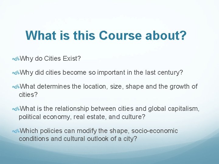 What is this Course about? Why do Cities Exist? Why did cities become so