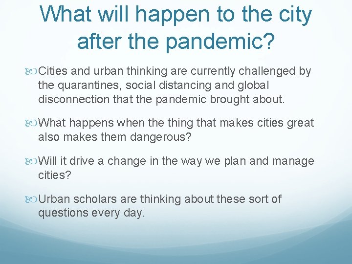 What will happen to the city after the pandemic? Cities and urban thinking are