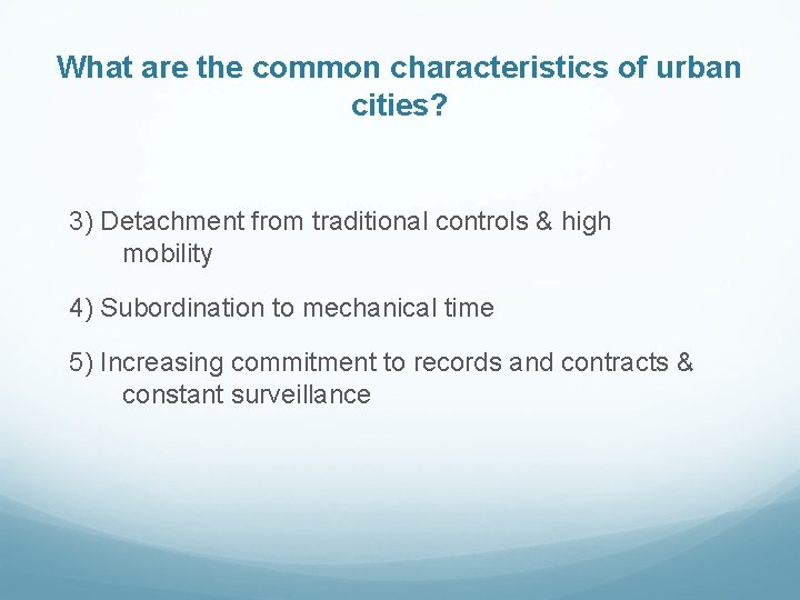 What are the common characteristics of urban cities? 3) Detachment from traditional controls &