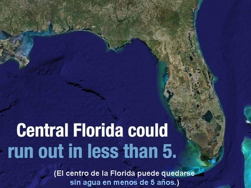 (El centro de la Florida puede quedarse sin agua en menos de 5 años.