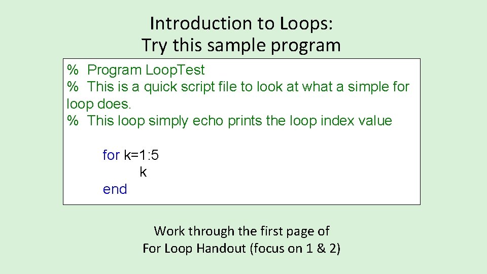Introduction to Loops: Try this sample program % Program Loop. Test % This is Introduction to Loops: Try this sample program % Program Loop. Test % This is