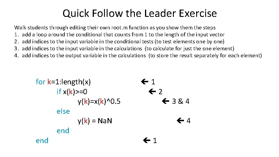Quick Follow the Leader Exercise Walk students through editing their own root. m function Quick Follow the Leader Exercise Walk students through editing their own root. m function
