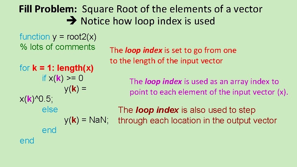 Fill Problem: Square Root of the elements of a vector Notice how loop index Fill Problem: Square Root of the elements of a vector Notice how loop index