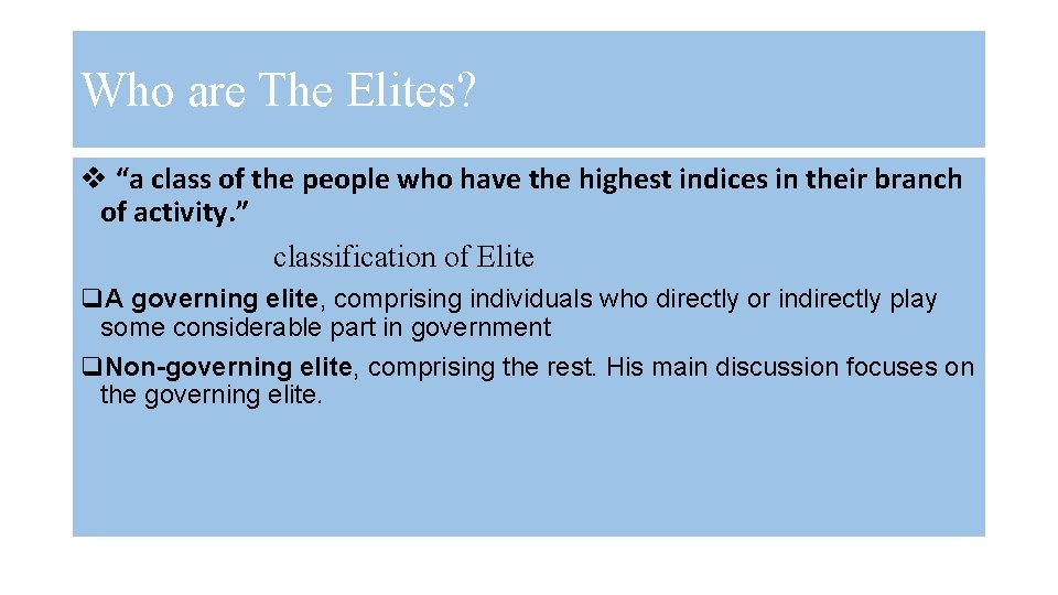 Who are The Elites? v “a class of the people who have the highest