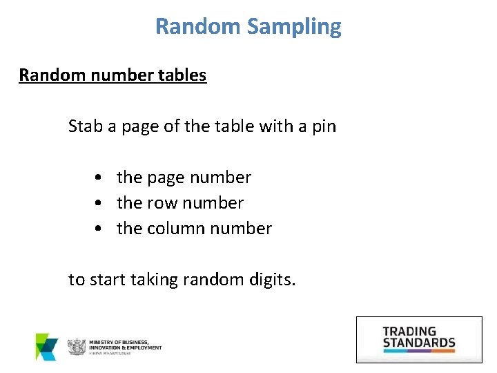 Random Sampling Random number tables Stab a page of the table with a pin