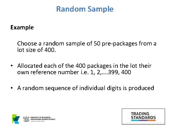 Random Sample Example Choose a random sample of 50 pre-packages from a lot size