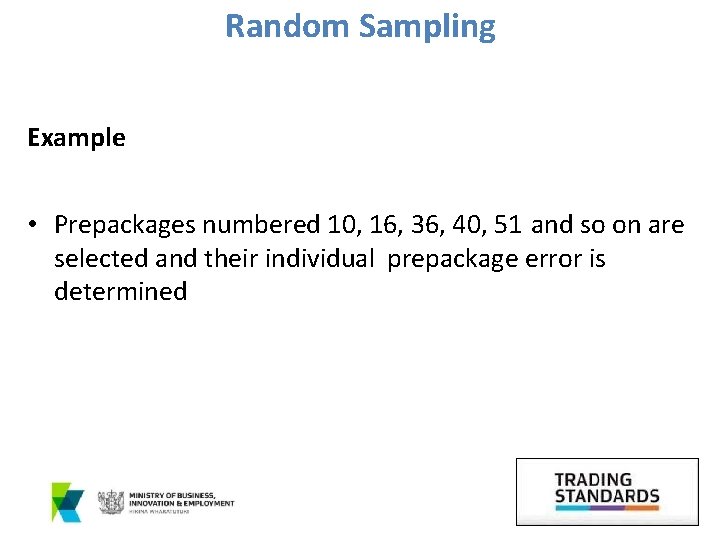 Random Sampling Example • Prepackages numbered 10, 16, 36, 40, 51 and so on