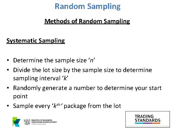 Random Sampling Methods of Random Sampling Systematic Sampling • Determine the sample size ‘n’