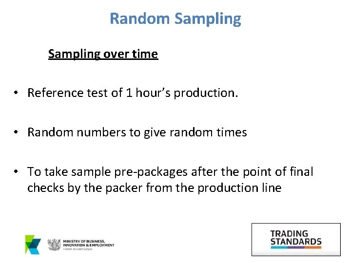 Random Sampling over time • Reference test of 1 hour’s production. • Random numbers