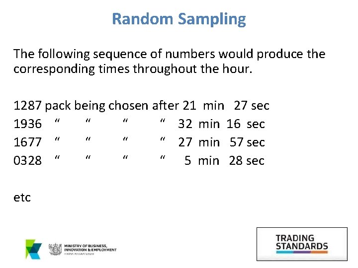 Random Sampling The following sequence of numbers would produce the corresponding times throughout the