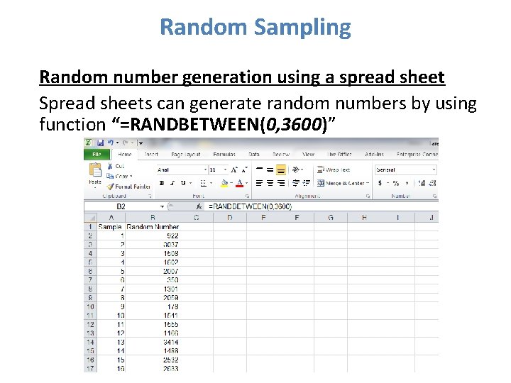 Random Sampling Random number generation using a spread sheet Spread sheets can generate random