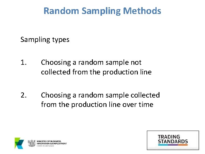 Random Sampling Methods Sampling types 1. Choosing a random sample not collected from the