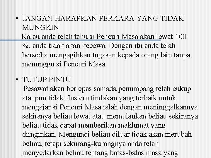  • JANGAN HARAPKAN PERKARA YANG TIDAK MUNGKIN Kalau anda telah tahu si Pencuri