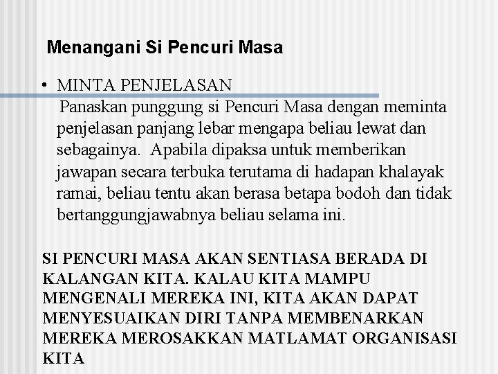 Menangani Si Pencuri Masa • MINTA PENJELASAN Panaskan punggung si Pencuri Masa dengan meminta