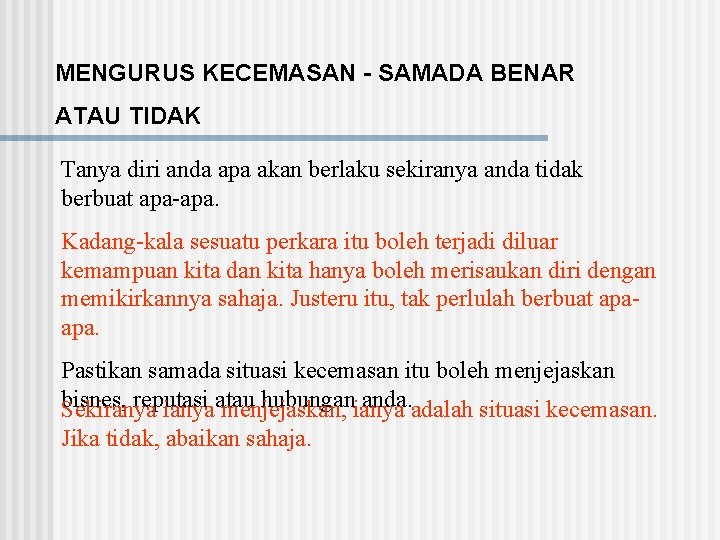 MENGURUS KECEMASAN - SAMADA BENAR ATAU TIDAK Tanya diri anda apa akan berlaku sekiranya