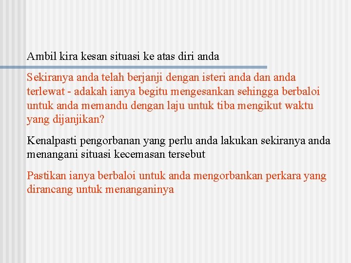 Ambil kira kesan situasi ke atas diri anda Sekiranya anda telah berjanji dengan isteri