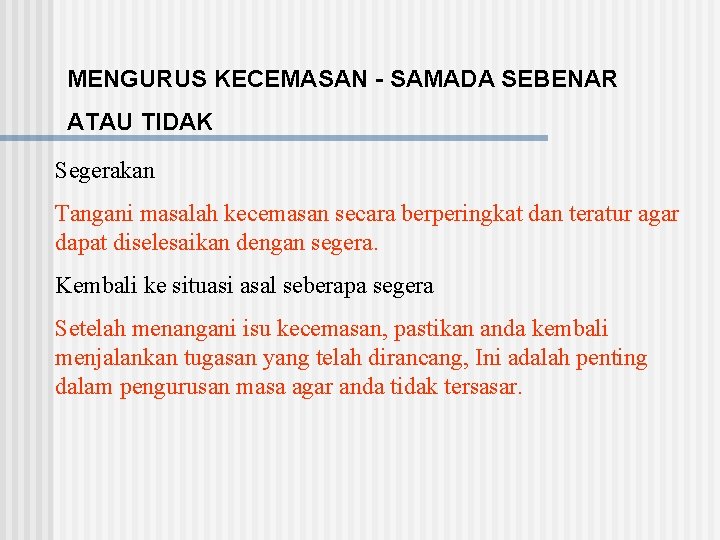 MENGURUS KECEMASAN - SAMADA SEBENAR ATAU TIDAK Segerakan Tangani masalah kecemasan secara berperingkat dan