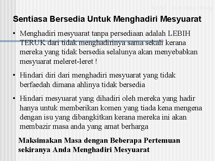 MASA : Aset Yang Hilang Sentiasa Bersedia Untuk Menghadiri Mesyuarat • Menghadiri mesyuarat tanpa