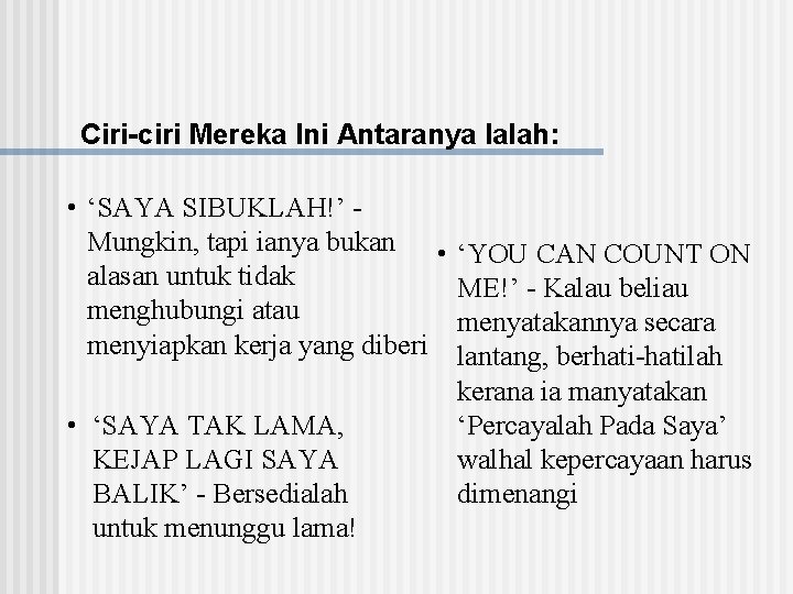 Ciri-ciri Mereka Ini Antaranya Ialah: • ‘SAYA SIBUKLAH!’ Mungkin, tapi ianya bukan alasan untuk