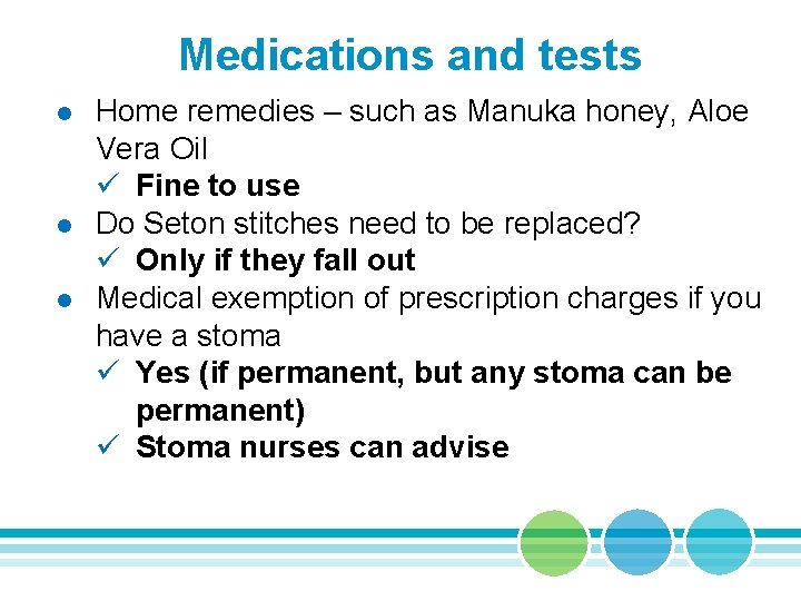 Medications and tests l l l Home remedies – such as Manuka honey, Aloe