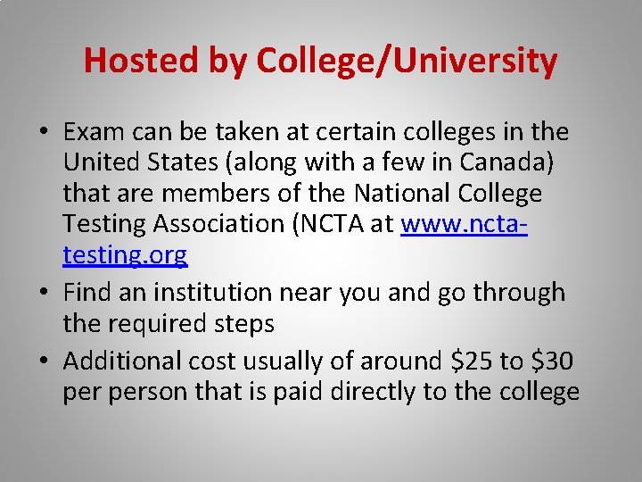Hosted by College/University • Exam can be taken at certain colleges in the United