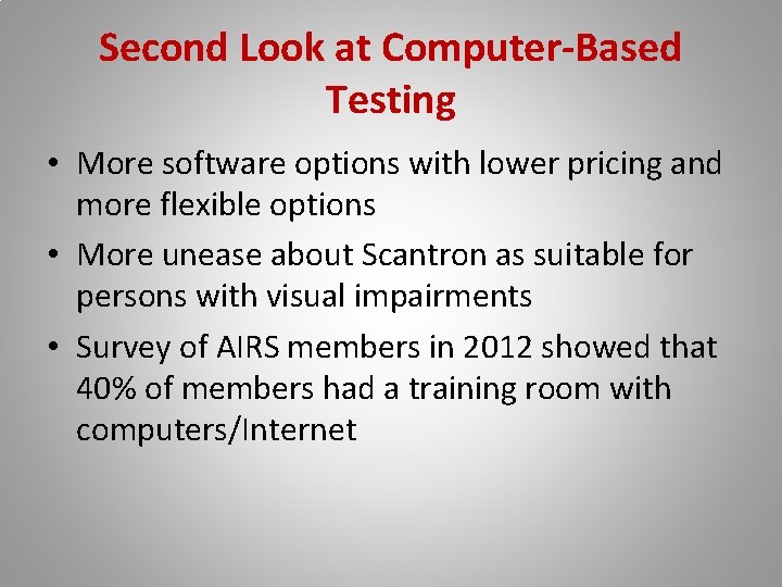 Second Look at Computer-Based Testing • More software options with lower pricing and more