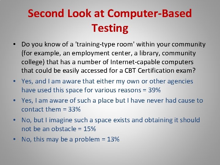 Second Look at Computer-Based Testing • Do you know of a 'training-type room' within