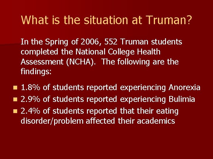 What is the situation at Truman? In the Spring of 2006, 552 Truman students