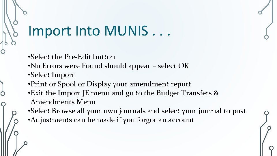 Import Into MUNIS. . . • Select the Pre-Edit button • No Errors were