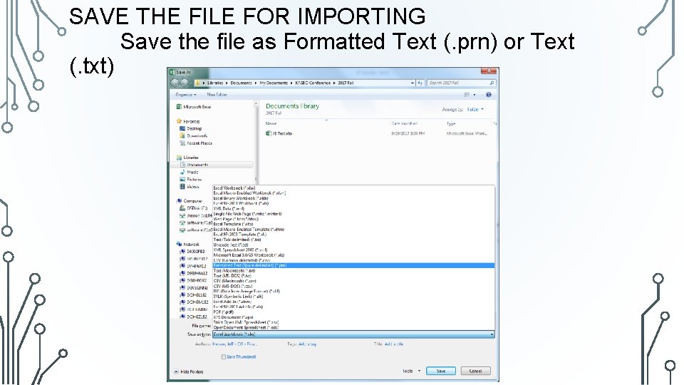 SAVE THE FILE FOR IMPORTING Save the file as Formatted Text (. prn) or