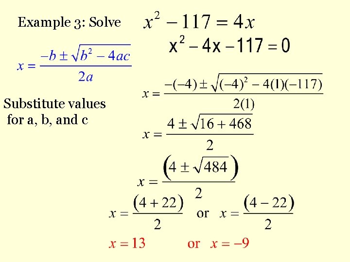 Example 3: Solve Substitute values for a, b, and c 