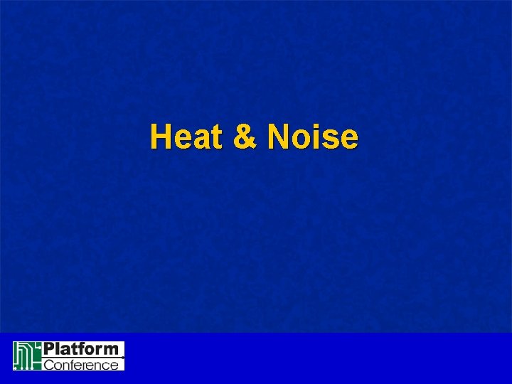 Heat & Noise 