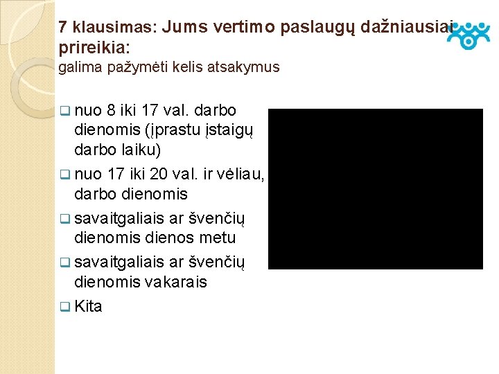 7 klausimas: Jums vertimo paslaugų dažniausiai prireikia: galima pažymėti kelis atsakymus q nuo 8