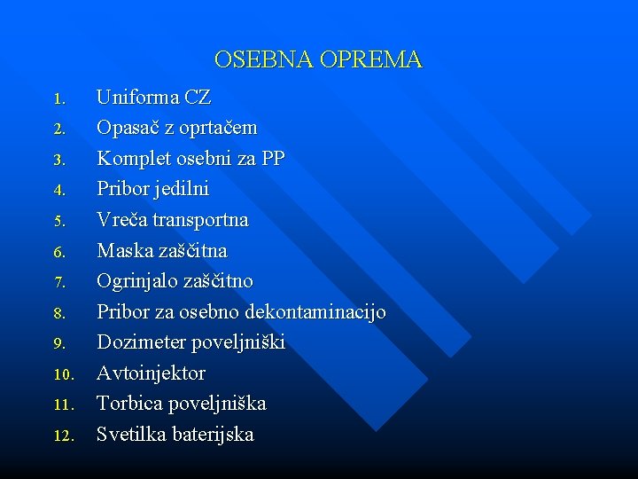 OSEBNA OPREMA 1. 2. 3. 4. 5. 6. 7. 8. 9. 10. 11. 12.