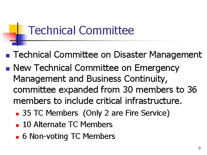 Technical Committee n n Technical Committee on Disaster Management New Technical Committee on Emergency