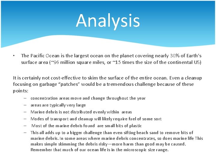 Analysis • The Pacific Ocean is the largest ocean on the planet covering nearly