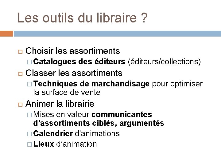 Les outils du libraire ? Choisir les assortiments � Catalogues des éditeurs (éditeurs/collections) Classer Les outils du libraire ? Choisir les assortiments � Catalogues des éditeurs (éditeurs/collections) Classer