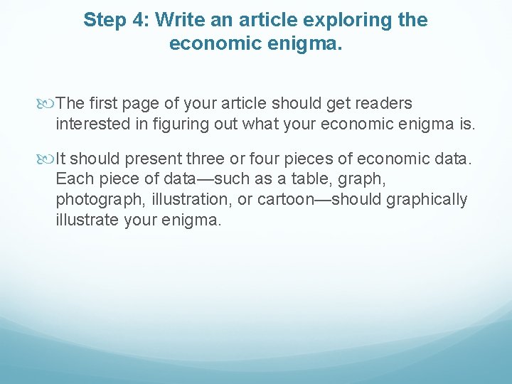 Step 4: Write an article exploring the economic enigma. The first page of your