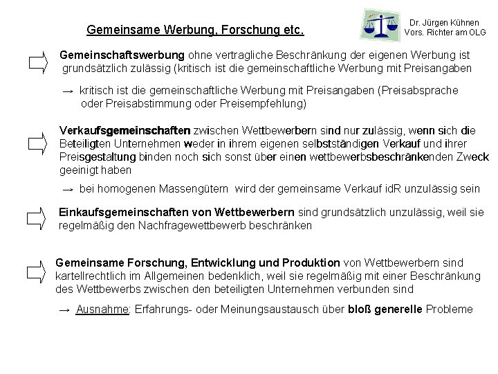 Gemeinsame Werbung, Forschung etc. Dr. Jürgen Kühnen Vors. Richter am OLG Gemeinschaftswerbung ohne vertragliche