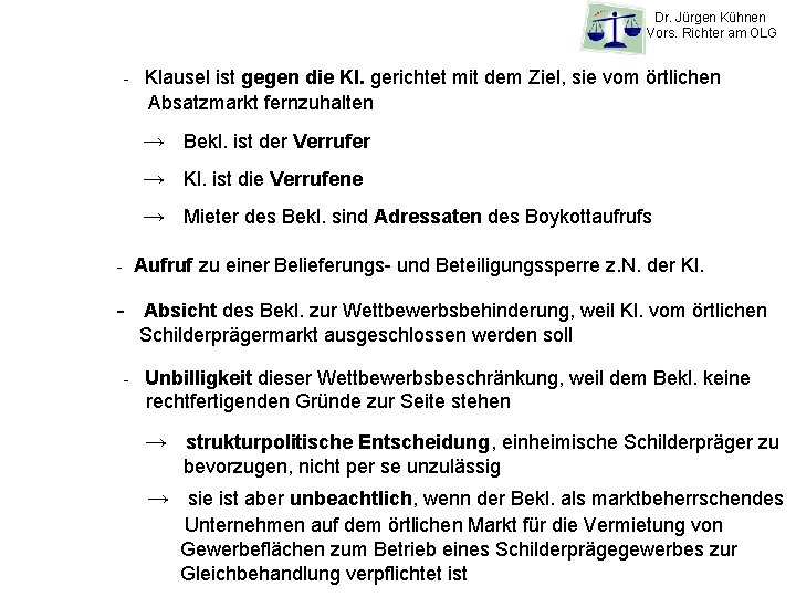 Dr. Jürgen Kühnen Vors. Richter am OLG - Klausel ist gegen die Kl. gerichtet